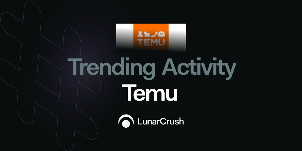 What's Trending on Temu Social Media Analytics on LunarCrush